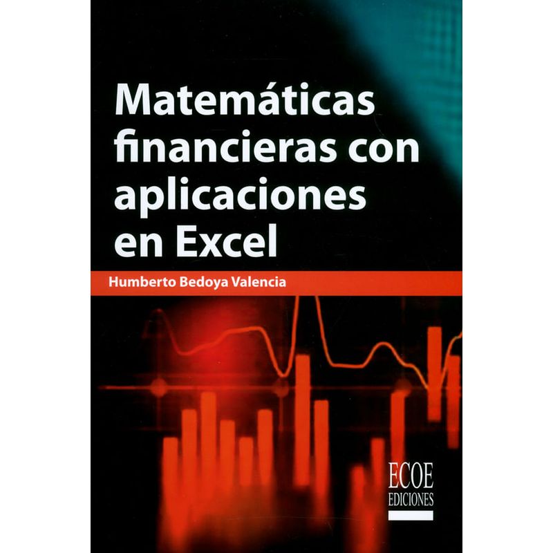 Matemáticas Financieras Con Aplicaciones En Excel