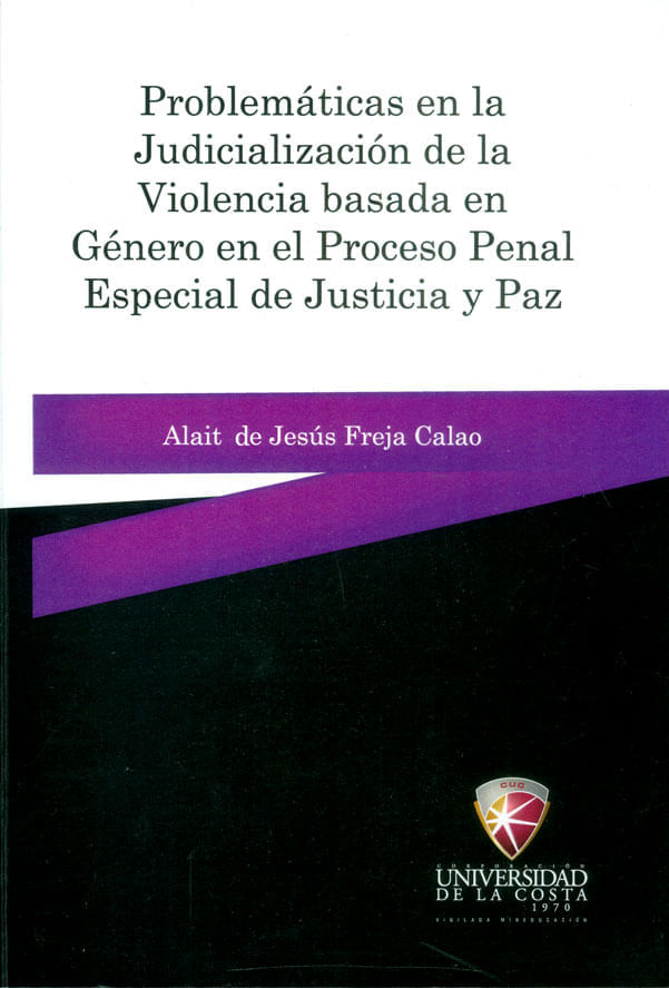 Problemáticas En La Judicialización De La Violencia Basada En Género En El Proceso Penal 8493