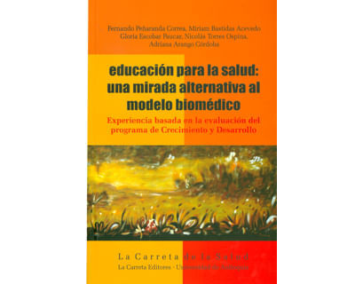 Educación para la salud una mirada alternativa al modelo biomédico Experiencia basada en la evaluación del programa de Crecimiento y Desarrollo