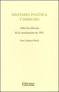 Militares política y derecho Sobre los silencios de la constituyente de 1991