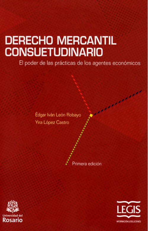 Derecho mercantil consuetudinario El poder de las prácticas de los agentes económicos