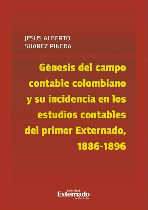 Génesis del campo contable colombiano y su incidencia en los estudios contables del primer Externado 18861896